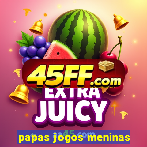 papas jogos meninas